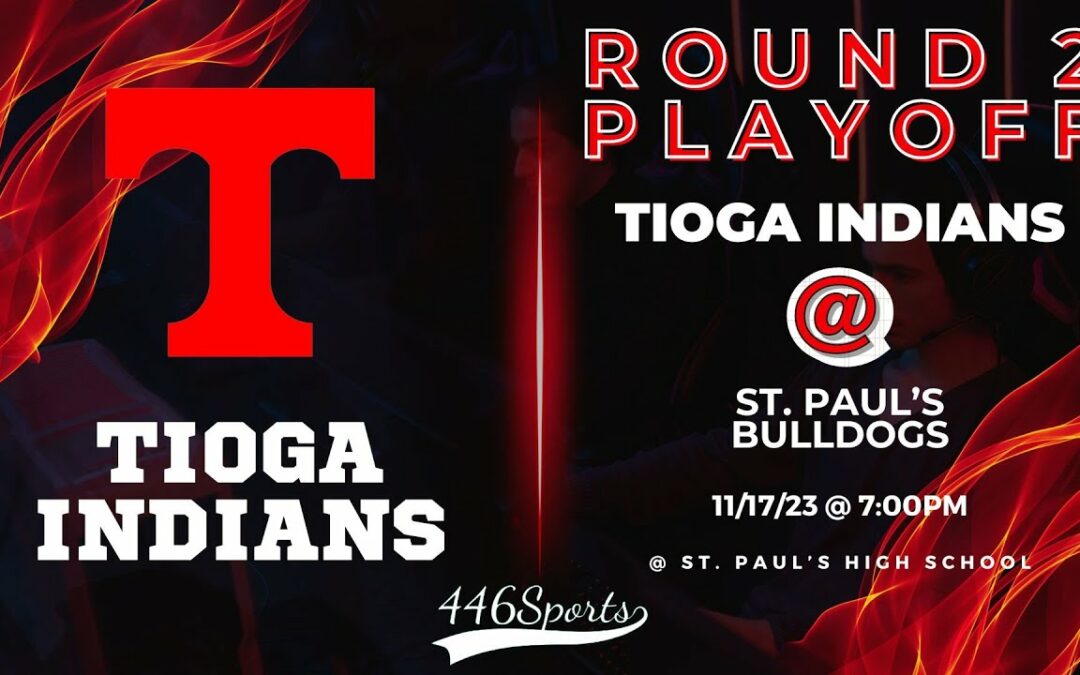 2023 Playoff Round 2 ~ Tioga at St. Paul’s