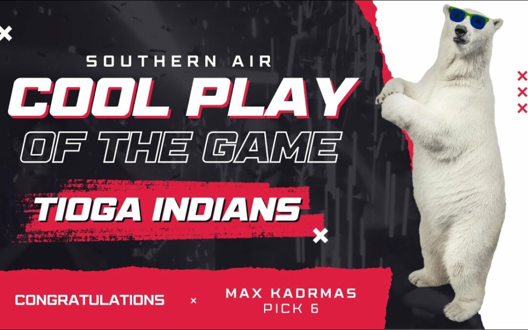 Tioga Indians – Max Kadrmas – Southern Air Cool Play of the Game Week 2