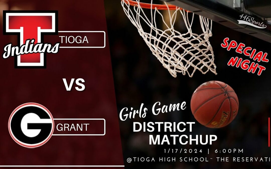 Girls Basketball Tioga vs Grant