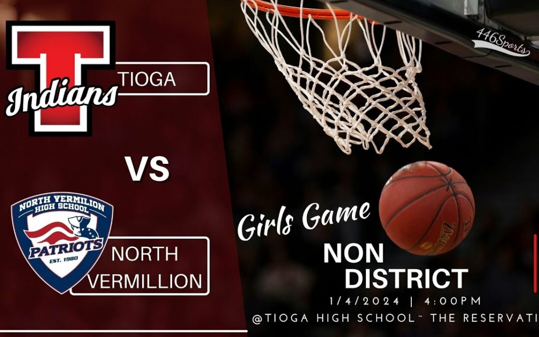 Girls Basketball Tioga vs North Vermillion