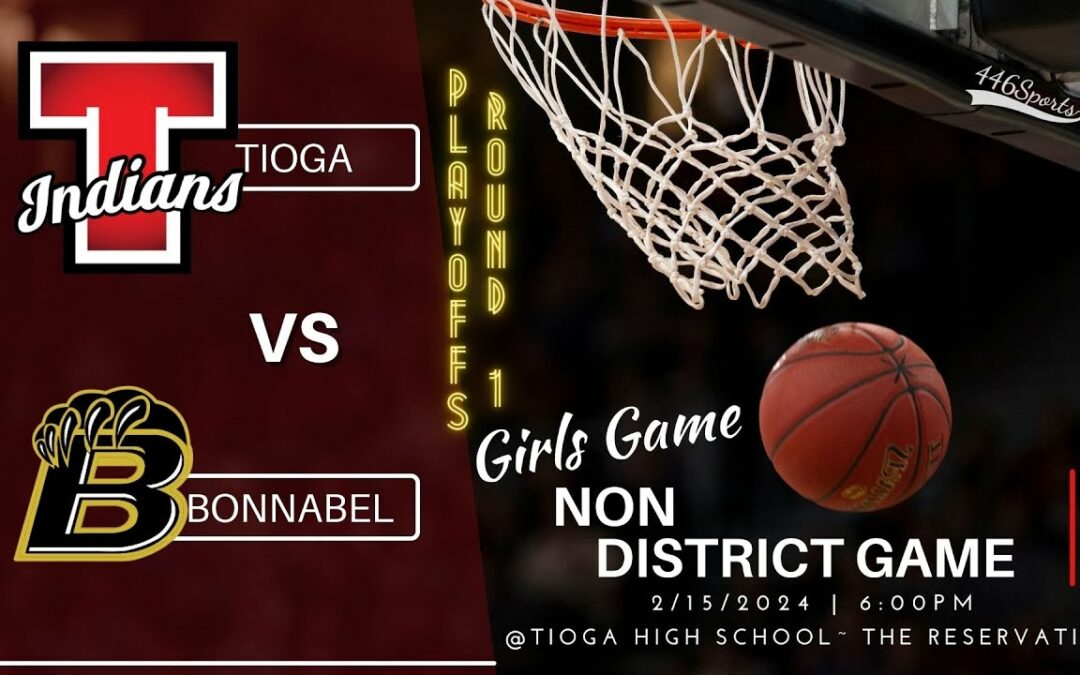 Girls Basketball Playoffs Round 1 Tioga vs Bonnabel