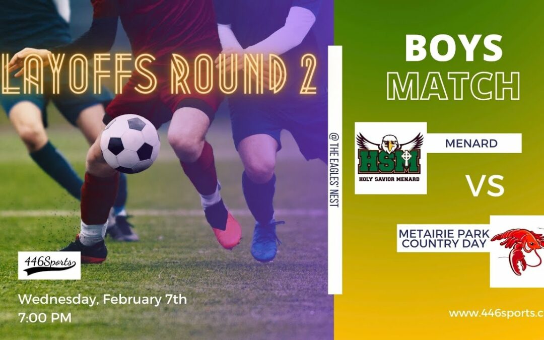 Playoff Round 2 Boys Soccer – Menard vs Metairie Park Country Day