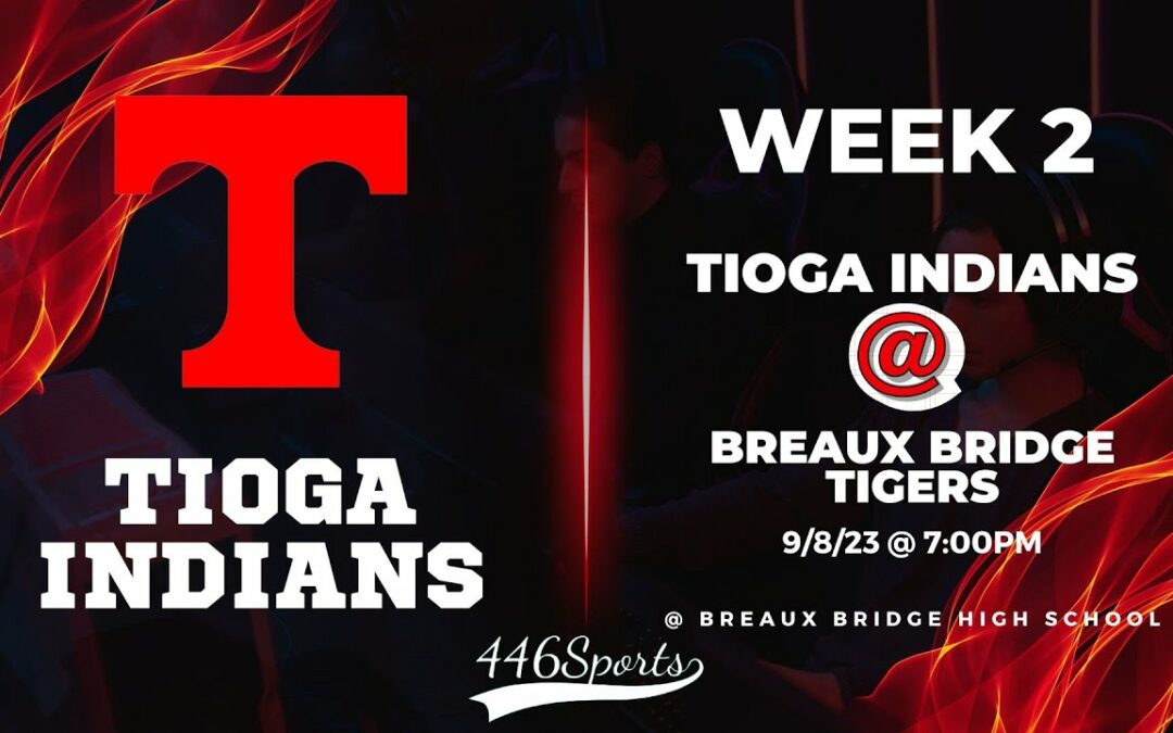 2023 Week 2 Tioga at Breaux Bridge