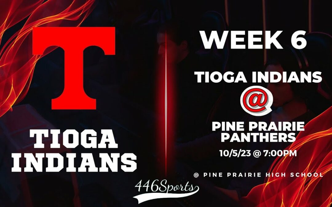 2023 Week 6 Tioga at Pine Prairie