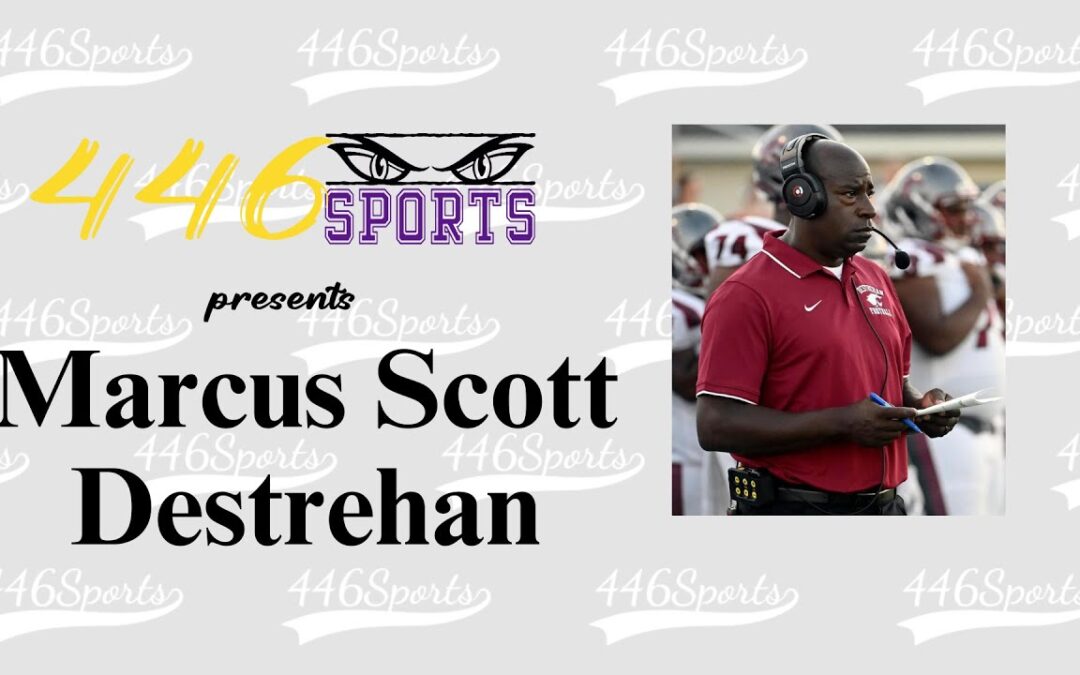 446Sports presents Destrehan Head Coach Marcus Scott