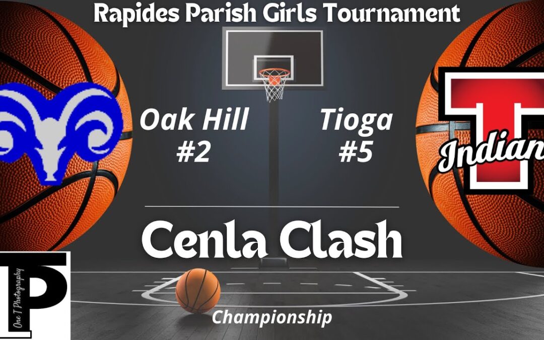 The Cenla Clash Championship ~ Tioga vs Oak Hill