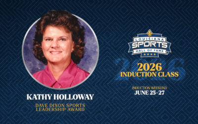 Kathy Holloway announced as 2026 Dave Dixon Louisiana Sports Leadership Award winner by Louisiana Sports Hall of Fame